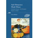 AŞK OLMAYINCA MEŞK OLMAZ GELENEKSEL OSMANLI/TÜRK MÜZİĞİNDE ÖĞRETİM VE İNTİKAL - CEM BEHAR