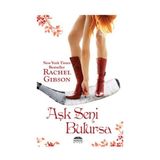 AŞK SENI BULURSA - RACHEL GIBSON