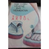 AŞK SICAK YENEN BIR YEMEKTIR - TUBA AKYOL