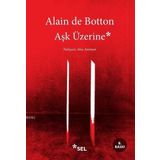 Aşk Üzerine - Alain De Botton