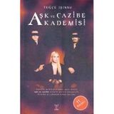 Ask Ve Cazibe Akademisi "Kadinlik Tarihinin Gizli, Diradisi, Mistik Ask Ve Cazibe Sirlarini Emrine Sunuyorum. Onunde Diz Cokecek Erkegi Sen Sec!..." / 2017 Yili 11. Baskisi