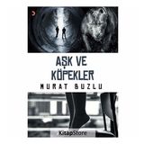 Aşk ve Köpekler - Murat Buzlu