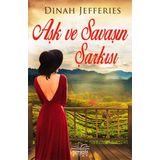 Aşk ve Savaşın Şarkısı - Dinah Jefferies
