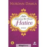 Aşka Adanmış Bir Ömür - Hz. Hatice - Nurdan Damla