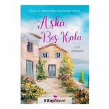 Aşka Beş Kala & Hayat, En Beklemediğin Anda Elinden Tutacak.