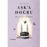 Aşk’a Doğru: Hac ve Umre Günlükleri