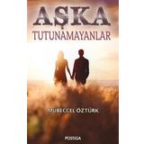 Aşka Tutunamayanlar - Mübeccel Öztürk