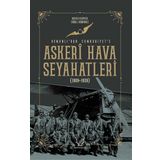 Askeri Hava Seyahatleri Osmanlı’dan Cumhuriyet’e Karakum Yayınevi
