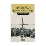 ASKERI KAYNAKLAR IŞIĞINDA DESTANLAŞAN KAHRAMANLIKLAR - HAMIT PEHLİVANLI