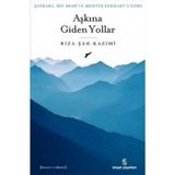 AŞKINA GIDEN YOLLAR - RIZA ŞAH KAZIMİ