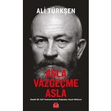 Asla Vazgeçme Asla: Emekli Bir SAT Komandosunun Olağandışı Hayat Hikayesi