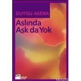 Aslında Aşk Da Yok - Duygu Asena