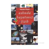 ASLINDA HAYATIMIZ FIZIK - HASAN KAYA