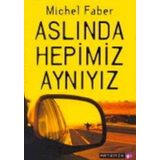 Aslında Hepimiz Aynıyız - Michel Faber