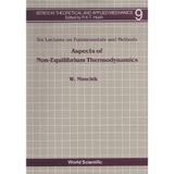 Aspects of Non-Equilibrium Thermodynamics: Lectures on Fundamentals and Methods: 9