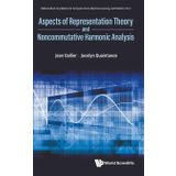 Aspects of Representation Theory and Noncommutative Harmonic Analysis: 2