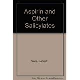 Aspirin and Other Salicylates Vane, J.R. and Botting, R.M.