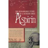 Aspirin: The Extraordinary Story of a Wonder Drug by Diarmuid Jeffreys (2005-07-04)