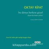 Asseds Store Bu Dünya Herkese Güzel (Dışarıda Kalan Şiirler): Gece Bir Kadın Gibi Taşlığa Baygın Düşer. - Option-1