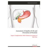 Assessment of Quality of Life and Prevention of Purulent: Septic Complications After Echinococcectomy of the Liver