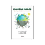 Astana Yayınları Biyokütle Enerjisi: Biyokimyasal Dönüşümler ve Teknolojileri - Ekim 2023
