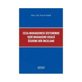 Astana Yayınları - Ceza Muhakemesi Sisteminde Seri Muhakeme Usulü Üzerine Bir İnceleme