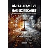 Astana Yayınları Dijitalleşme Ve Haksız Rekabet: Türk Ticaret Hukukunda Yeni Dönem