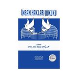 Astana Yayınları Insan Hakları Hukuku (5. Baskı) - Prof. Dr. Ilyas Doğan - Eylül 2022