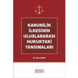 Astana Yayınları - Kanunilik İlkesinin Uluslararası Hukuktaki Yansımaları