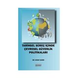 Astana Yayınları - Tarihsel Süreç İçinde Çevresel Güvenlik Politikaları