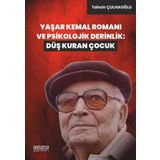 Astana Yayınları Yaşar Kemal Romanı Ve Psikolojik Derinlik: Düş Kuran Çocuk