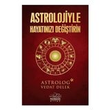 Astrolojiyle Hayatınızı Değiştirin - Vedat Delek