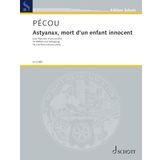Astyanax, mort d'un enfant innocent: pour flûte alto et percussions. alto flute and percussion. Partition d'exécution.