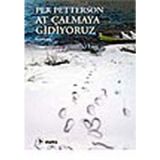 At Çalmaya Gidiyoruz - Per Petterson
