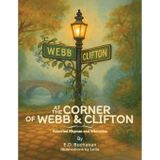 At The Corner of Webb & Clifton: Assorted Rhymes and Whimsies