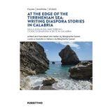 At the Edge of the Tyrrhenian sea: writing diaspora stories in Calabria-Dalla soglia del Mar Tirreno: storie di diaspora scritte in Calabria (Italian Diaspora Studies)