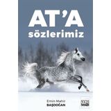 At'a Sözlerimiz / Emin Mahir Başdoğan