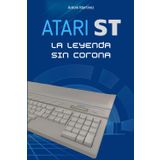 ATARI ST: La leyenda sin corona [Edición económica B/N]