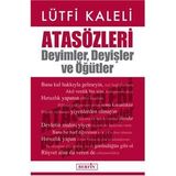 Atasözleri Deyimler Deyişler ve Öğütler - Lütfi Kaleli
