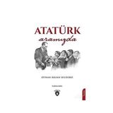 Atatürk Aramızda - Oyhan Hasan Bıldırki