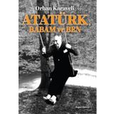 Atatürk Babam ve Ben - Orhan Karaveli