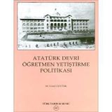 Atatürk Devri Öğretmen Yetiştirme Politikası - Cemil Öztürk