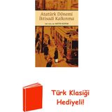Atatürk Dönemi Iktisadi Kakınma + Türk Klasiği Hediye
