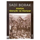 Atatürk Gençlik Ve Hürriyet - Sadi Borak (1998 Basım-Yeni Kitap)