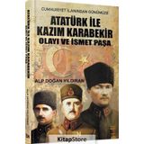 Atatürk ile Kazım Karabekir Olayı ve İsmet Paşa - Alp Doğan Yıldıran