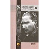 ATATÜRK KIMDIR? 1 ATATÜRK´ÜN KİŞİLİĞİ - AHMET BEKIR PALAZOĞLU
