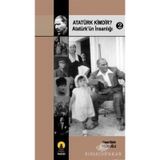 ATATÜRK KIMDIR? 2 ATATÜRK´ÜN İNSANLIĞI - AHMET BEKIR PALAZOĞLU