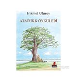 Atatürk Öyküleri - Hikmet Ulusoy