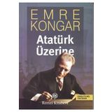 ATATÜRK ÜZERİNE - EMRE KONGAR