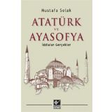 Atatürk ve Ayasofya - Mustafa Solak